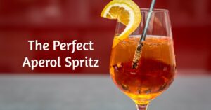 The Perfect Aperol Spritz